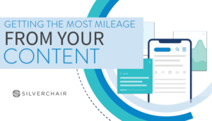 Getting the most mileage from your content
