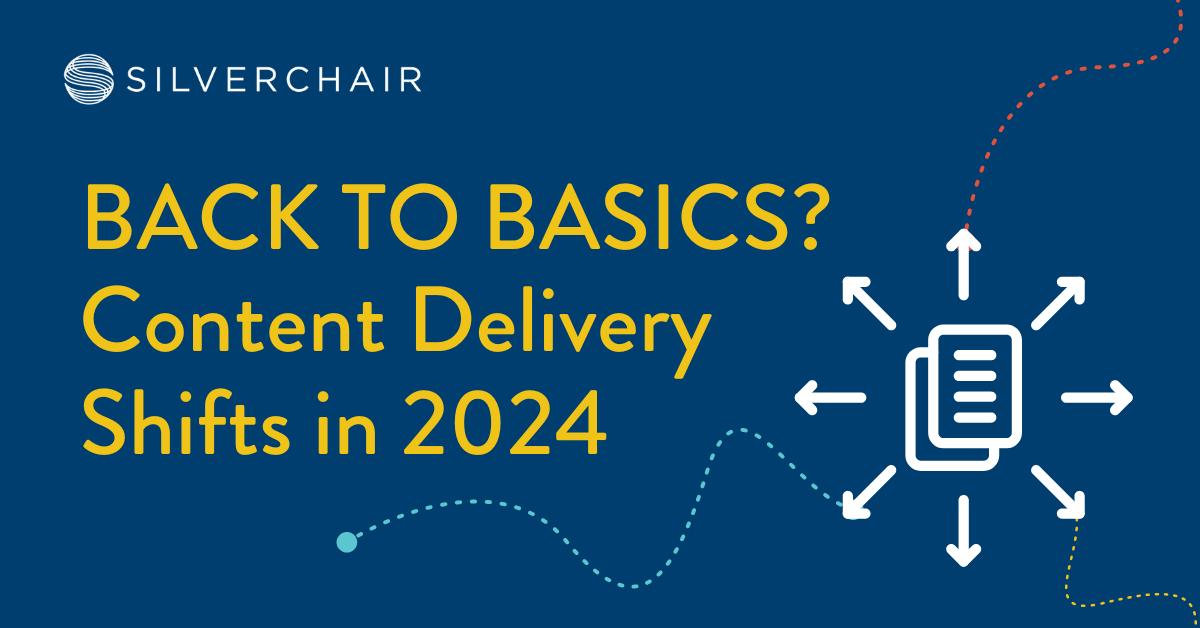 Back to basics? content delivery shifts in 2024