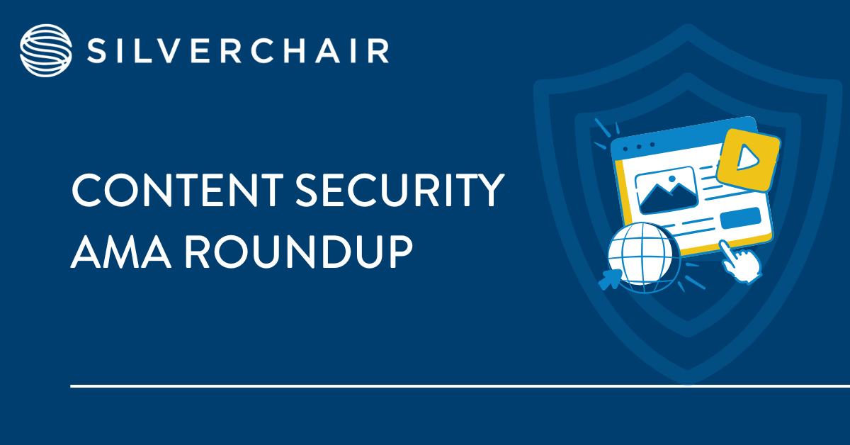 Content Security AMA Roundup
