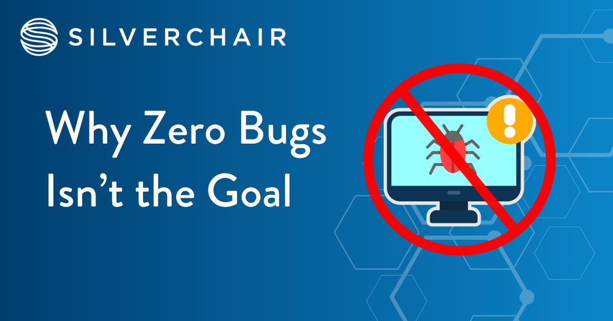 Why Zero Bugs Isn't the Goal