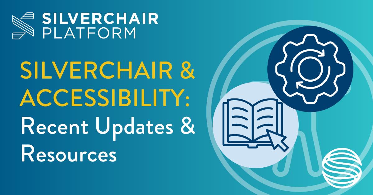 SIlverchair & Accessibility: Recent Updates & Resources