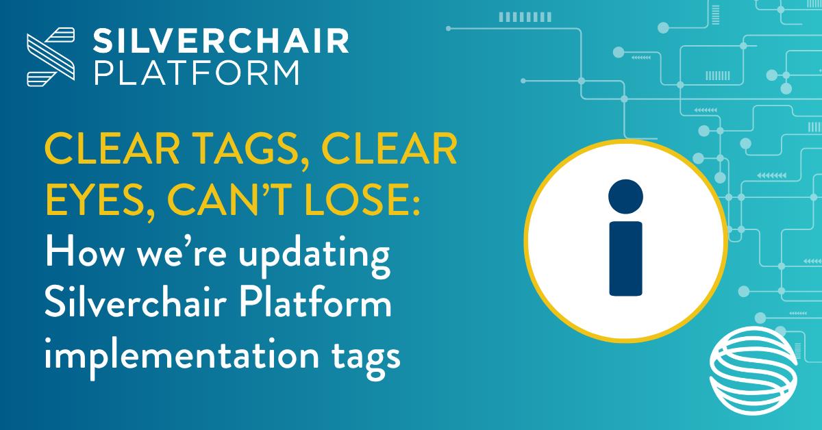 Clear tags, clear eyes, can't lose: how we're updating Silverchair Platform implementation tags