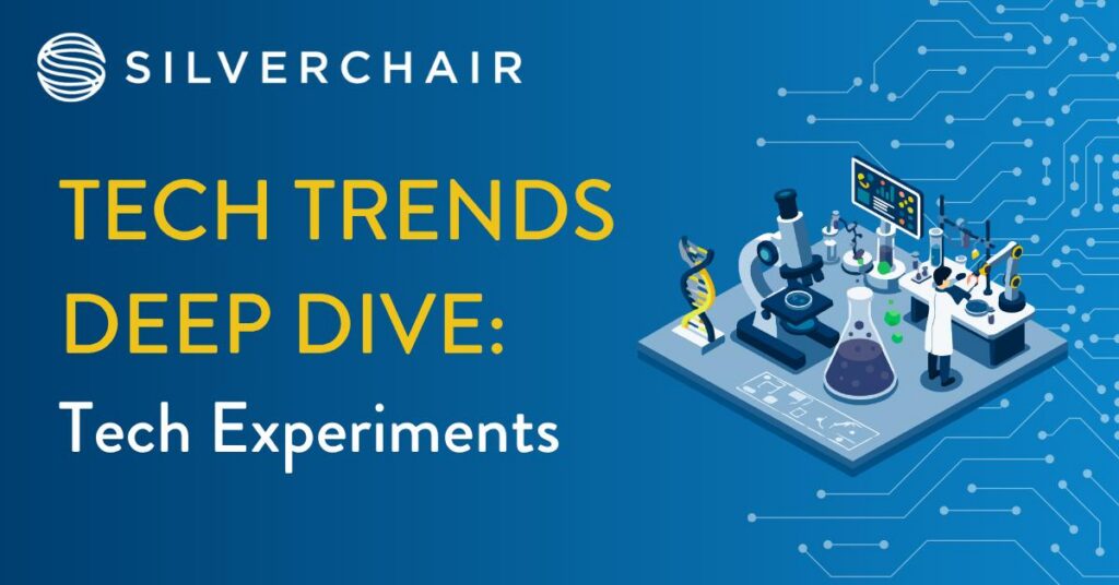 Tech Trends Deep Dive: Tech Experiments