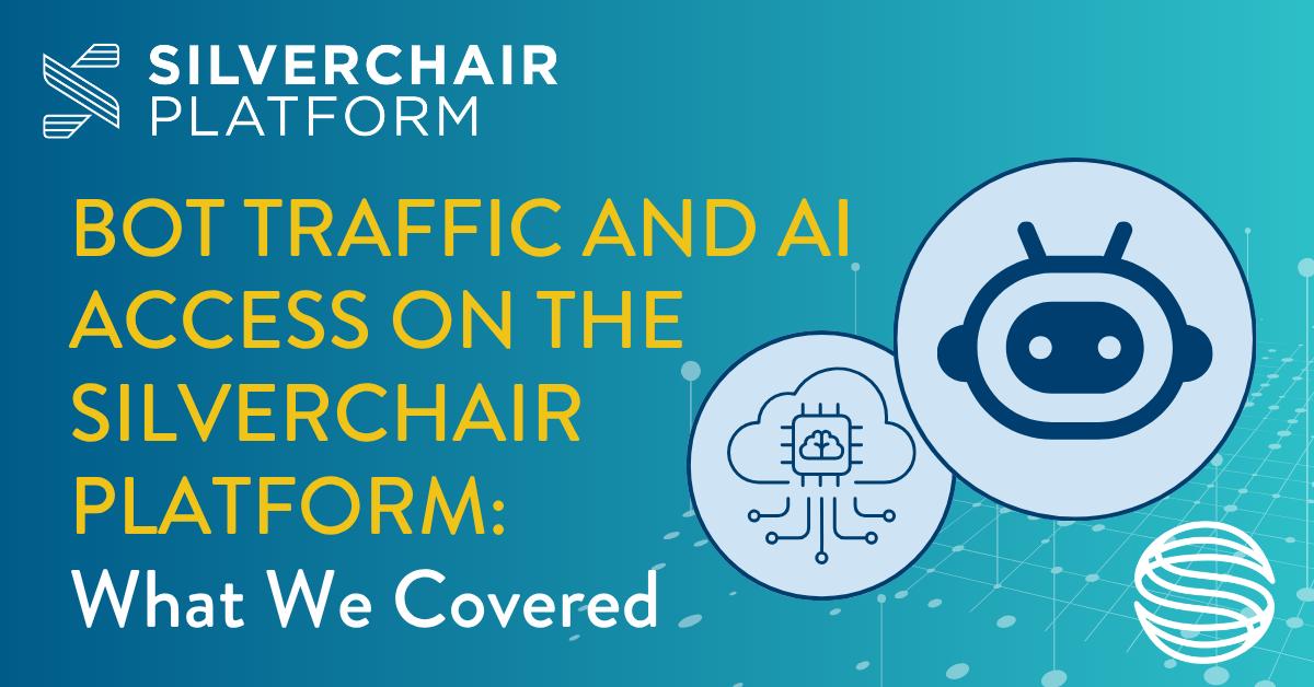 Bot Traffic and AI Access on the Silverchair Platform: What We Covered
