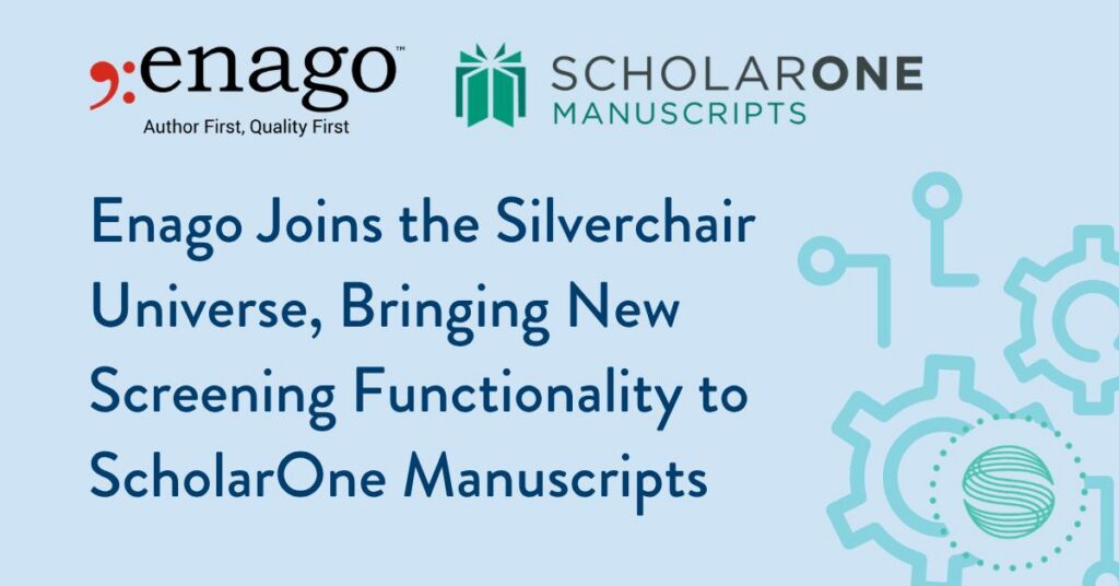 Enago Joins the Silverchair Universe, Bringing New Screening Functionality to ScholarOne Manuscripts