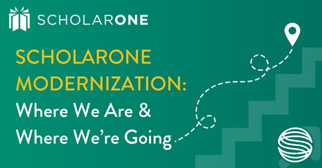 ScholarOne modernization: where we are and where we're going