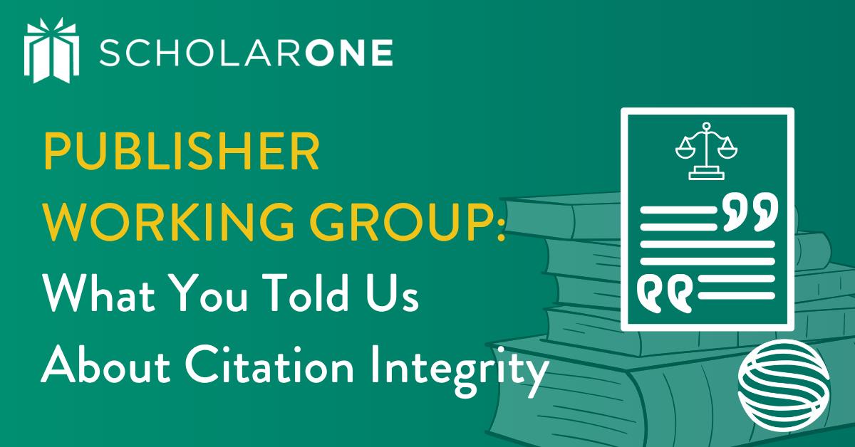 Publisher Working Group: What You Told Us About Citation Integrity