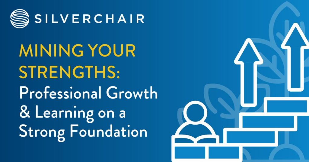 Mining Your Strengths: Professional Growth & Learning on a Strong Foundation