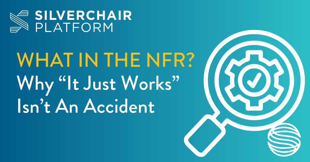 What in the NFR? Why "it just works" isn't an accident