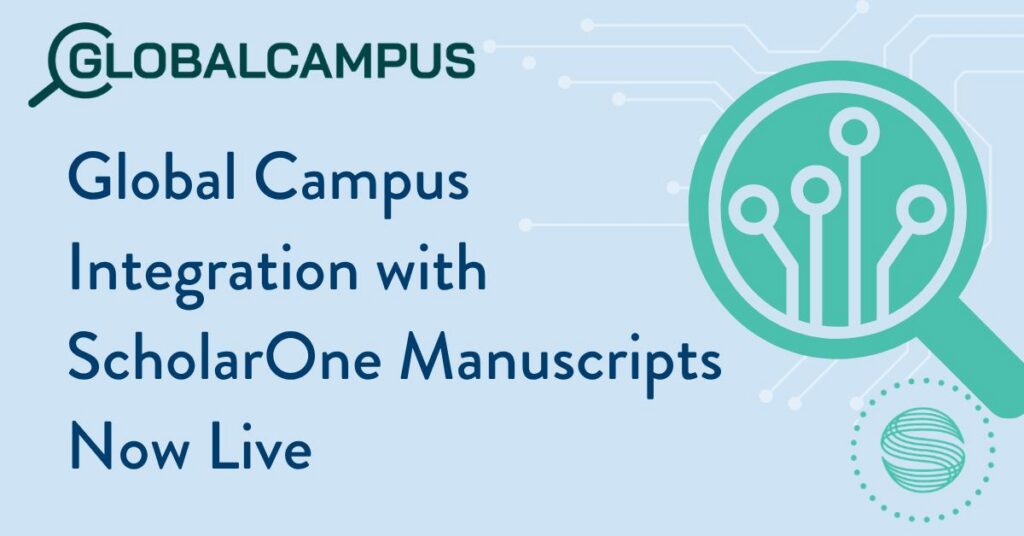 Global Campus Integration with ScholarOne Manuscripts Now Live